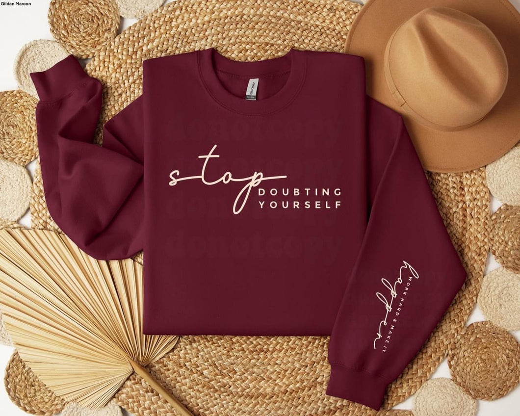 Stop Doubting Yourself - Crewneck